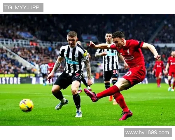 利物浦与纽卡斯尔精彩对决录像回放分析及比赛亮点回顾 利物浦与纽卡斯尔精彩对决录像回放分析及比赛亮点回顾